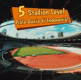 5-stadion-level-piala-dunia-di-indonesia