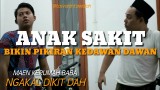 anak-sakit-bikin-pikiran-kedawan-dawan